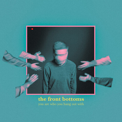 Front Bottoms You Are Who You Hang Out With VINYL LP