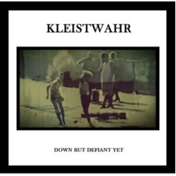 Kleistwahr Down But Defiant Yet Acceptance Iis Not Respect VINYL LP
