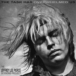 Jeffrey Lee Pierce Task Has Overwhelmed Us vinyl LP