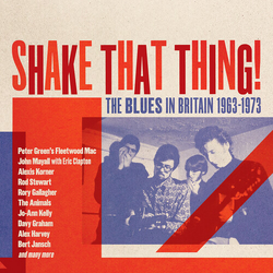 Shake That Thing Blues In Britain 1963-1973 Var Shake That Thing Blues In Britain 1963-1973 Var CD