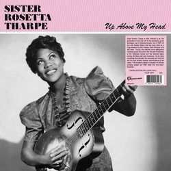 Sister Rosetta Tharpe Up Above My Head vinyl LP