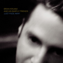 Krumm,Brian & His Barfly Friends Just Fade Away vinyl LP