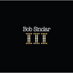 Bob Sinclar Iii (Fra) vinyl LP