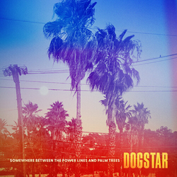 Dogstar Somewhere Between The Power Lines And Palm Trees vinyl LP