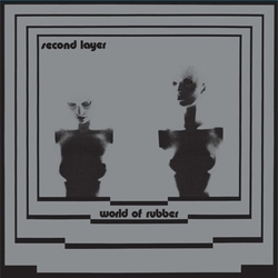 Second Layer World Of Rubber VINYL LP