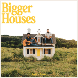 Dan + Shay Bigger Houses VINYL LP