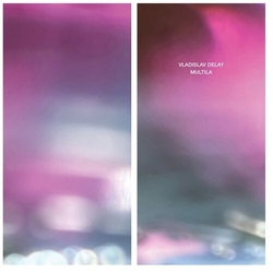 Vladislav Delay Multila (2023 Repress) vinyl LP