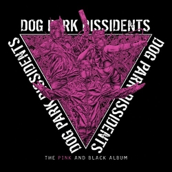 Dog Park Dissidents Pink And Black Album vinyl LP