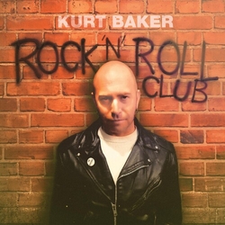 Kurt Baker Rock N Roll Club VINYL LP