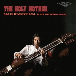Madhuvanti Pal Holy Mother - Madhuvanti Pal Plays The Rudra Veena vinyl LP
