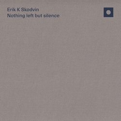 Erik K Skodvin Nothing left but silence Limited Edition VINYL LP