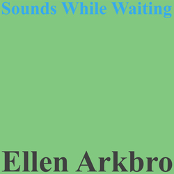 Ellen Arkbro Sounds While Playing VINYL LP
