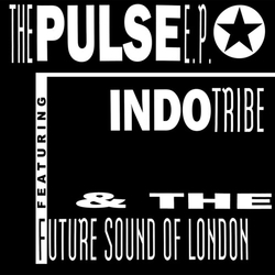 Future Sound Of London Indo Tribe Pulse (Ep) (Uk) vinyl LP