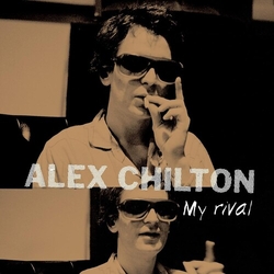 Alex Chilton My Rival vinyl LP