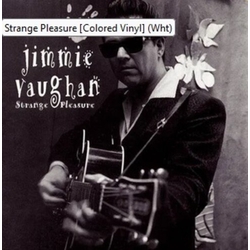 Jimmie Vaughan Strange Pleasure WHITE VINYL LP
