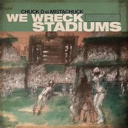 Chuck D We Wreck Stadiums VINYL LP