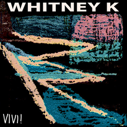 Whitney K Vivi! VINYL LP