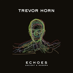 Trevor Horn Echoes - Ancient & Modern vinyl LP