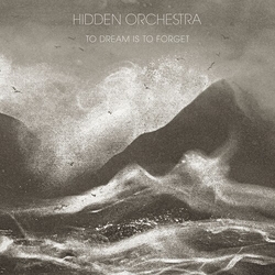 Hidden Orchestra To Dream Is To Forget  VINYL LP