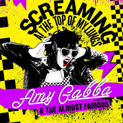 Amy Gabba & The Almost Famous Screaming At The Top Of My Lungs VINYL LP