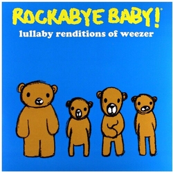 Rockabye Baby! Lullaby Renditions Of Weezer VINYL LP