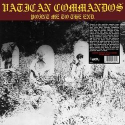 Vatican Commandos Point Me To The End (Bonus Tracks) YELLOW VINYL LP