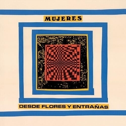 Mujeres Desde Flores Y Entranas VINYL LP