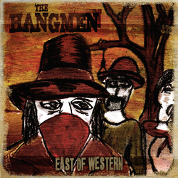 Hangmen East Of Western Limited Edition VINYL LP