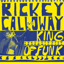 Rickey Calloway King Of Funk VINYL LP