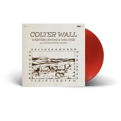 Colter Wall Western Swing And Waltzes RED VINYL LP