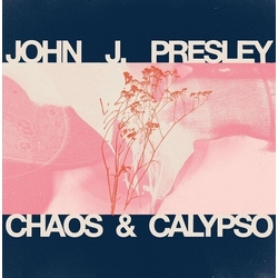 John J Presley Chaos & Calypso vinyl LP