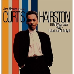 Curtis Hairston I Want Your Lovin I Want You All Tonight VINYL 12INCH