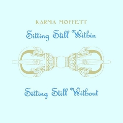 Karma Moffett Sitting Still Within Sitting Still Without (Uk) vinyl LP
