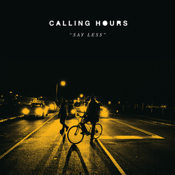 Calling Hours Say Less VINYL LP