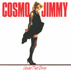 Cosmo Jimmy Under That Dress VINYL LP
