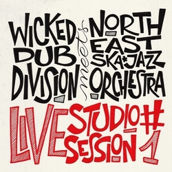 Wicked Dub Division Meets North East Ska Jazz Orc Live Studio Session 1 vinyl LP