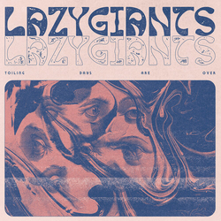 Lazy Giants Toiling Days Are Over VINYL LP