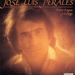 Jose Luis Perales Entre El Agua Y El Fuego VINYL LP