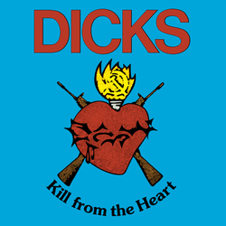 Dicks Kill From The Heart  VINYL LP