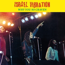 Israel Vibration Why You So Craven  VINYL LP