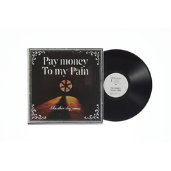 Pay Money To My Pain Another Day Comes VINYL LP