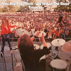 Trapeze You Are The Music... Were Just The Band vinyl LP
