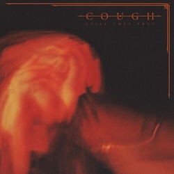 Cough Still They Pray (Blk) (Colv) (Org) (Ylw) (Spla) vinyl LP