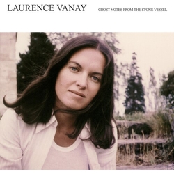 Laurence Vanay Ghost Notes From The Stone Vessel VINYL LP