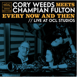 Cory Weeds Cory Weeds Meets Champian Fulton Every Now And VINYL LP