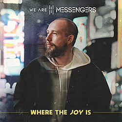 We Are Messengers Where The Joy Is vinyl LP