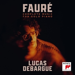 Faure Debargue Complete Music For Solo CD