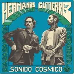 Hermanos Gutierrez Sonido Cosmico vinyl LP