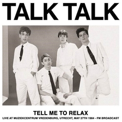Talk Talk Tell Me To Relax Live At Muziekcentrum Vredenburg VINYL LP
