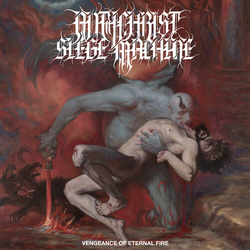 Antichrist Siege Machine Vengeance Of Eternal Fire vinyl LP
